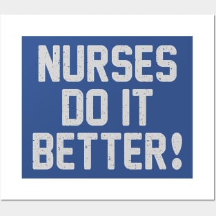 Nurses Do It Better Posters and Art